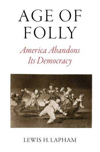 Age of Folly (2016) Lewis H. Lapham